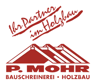 Logo von P. Mohr mit drei stilisierten roten Hausdächern, darunter der Schriftzug 'P. MOHR BAUSCHREINEREI · HOLZBAU' und darüber handschriftlich 'Ihr Partner im Holzbau'